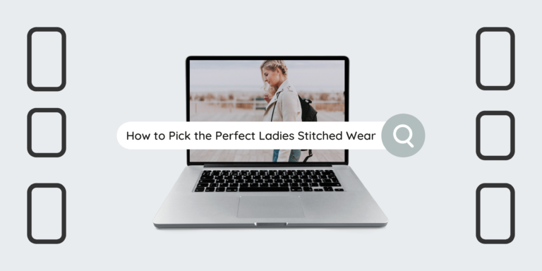 Read more about the article How to Pick the Perfect Ladies Stitched Wear